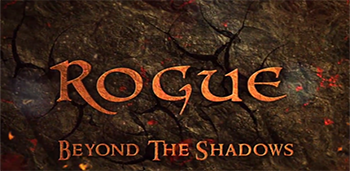 Rogue: Beyond The Shadows