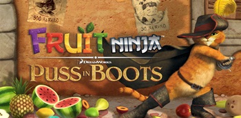 Fruit Ninja: Puss in Boots