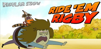Ride 'Em Rigby - Regular Show